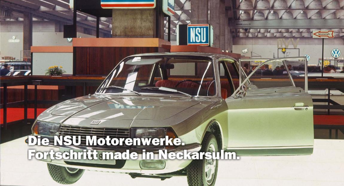 Die NSU-Motorenwerke. Fortschritt made in Neckarsulm.